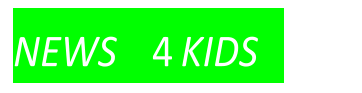 NEWS 4 KIDS